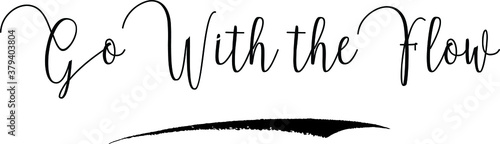 Go With the Flow Calligraphy Handwritten Typography Text on
White Background
