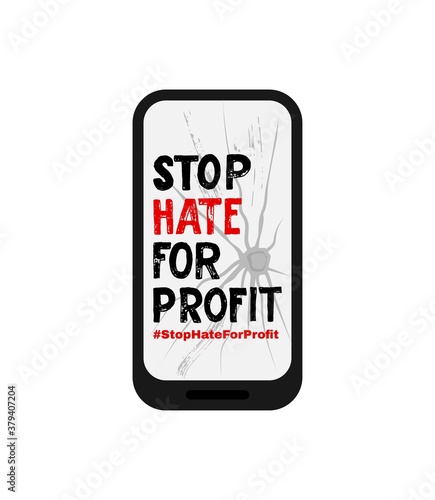 Stop Hate For Profit. With broken mobile phone and hashtag. Message for protest action