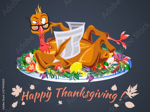 Happy Thanksgiving greeting card. Caricature of a funny cartoon turkey wearing glasses and reading a newspaper. Roasted chiken on a tray, garnished with red tomatoes, rosemary, lemons on a white plate