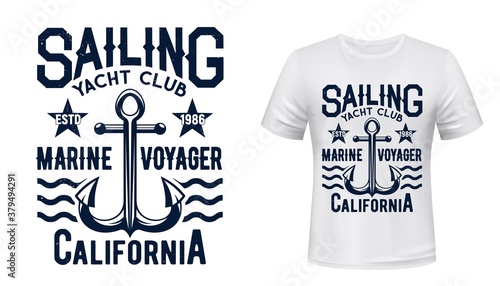 Sailing and yachting club t-shirt vector print. Yacht vintage admiralty anchor illustration and typography. Yachtsman, marine sailing sport club member clothing print design template, apparel template