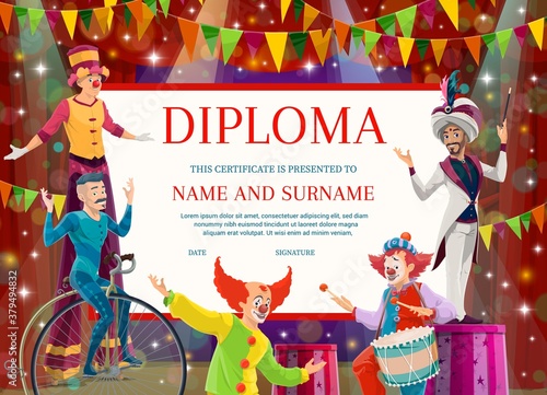 Education diploma, vector certificate with circus artists for school or kindergarten. Cartoon performers clowns, stilts walker, monowheel rider and magician on big top tent arena kids diploma template