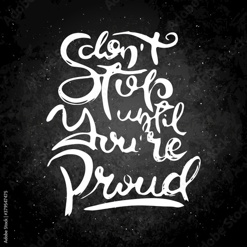 Motivational phrase on a slate board. Hand drawn ornate lettering. Hand drawn doodle print