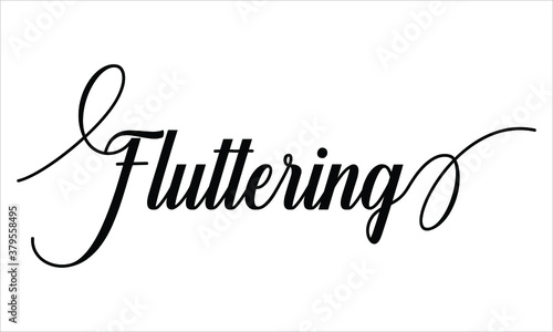 Fluttering Typography Black text lettering Script Calligraphy Cursive and phrase isolated on the White background for sayings