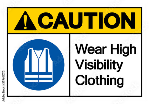 Caution Wear High Visibility Clothing Symbol Sign,Vector Illustration, Isolated On White Background Label. EPS10