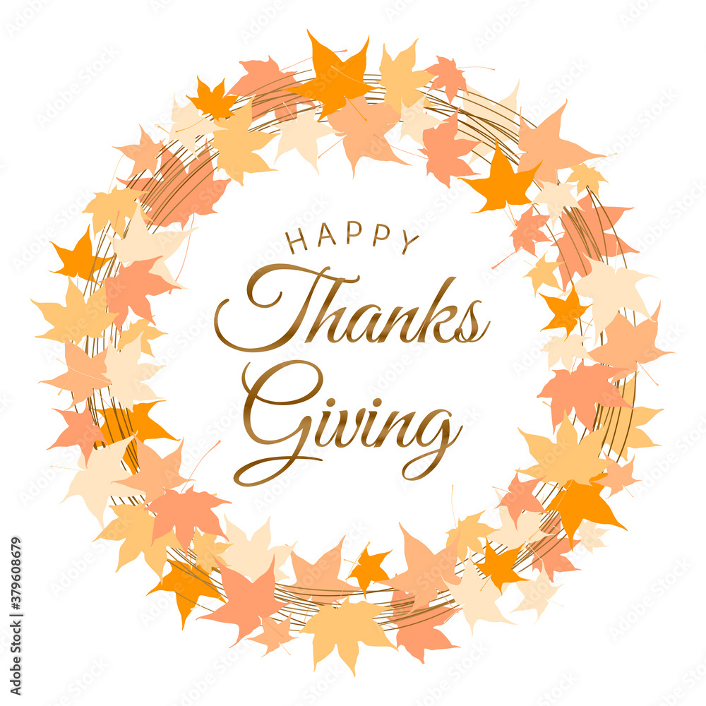 Happy Thanksgiving typography lettering poster. Circle frame of colorful autumn leaves isolated on white background.