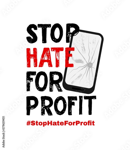 Stop Hate For Profit. With broken mobile phone and hashtag. Message for protest action