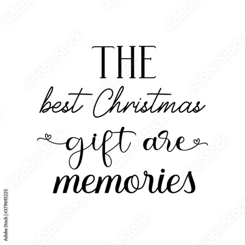 The best Christmas gift are memories esp