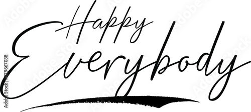 Happy Everybody Handwritten calligraphy White Color Text On 
Grey Background