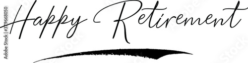 Happy Retirement Handwritten calligraphy White Color Text On 
Grey Background