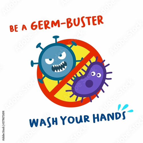 Be a germ buster: wash your hands