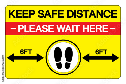 Keep Safe Distance Please Wait Here 6Ft Symbol, Vector  Illustration, Isolated On White Background Label. EPS10
