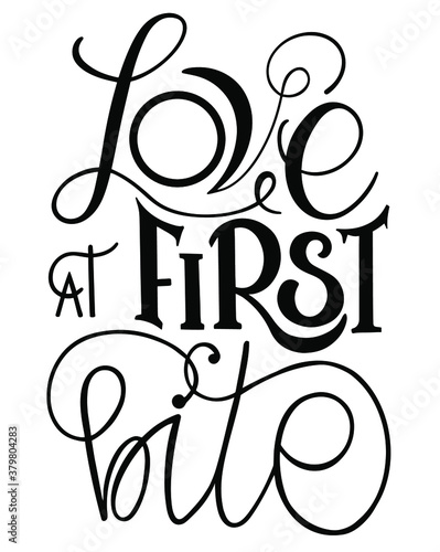 Quote food calligraphy style. Hand lettering design element. Inspirational quote: Love at first bite.