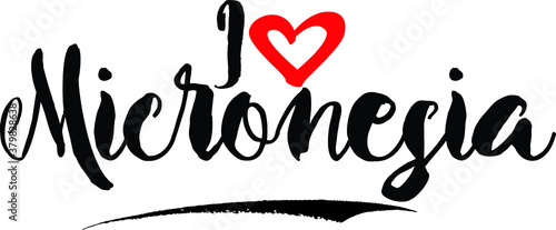 I Love Micronesia Handwritten calligraphy White Color Text On 
Grey Background