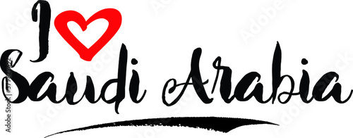 I Love Saudi Arabia Brush Calligraphy Handwritten Typography Text on
White Background