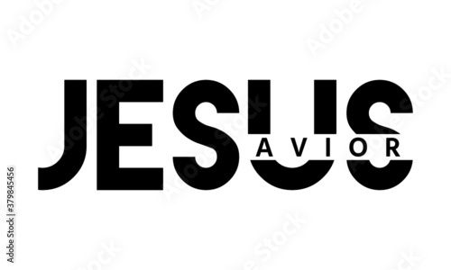 Jesus savior, Christian faith, Typography for print or use as poster, card, flyer or T Shirt