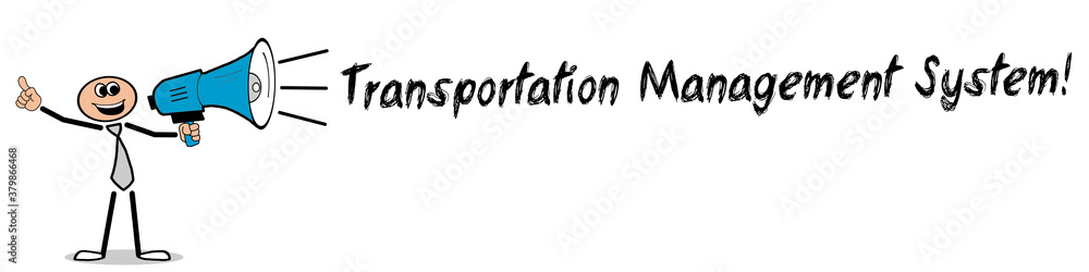 Transportation Management System! Transportation Management System!