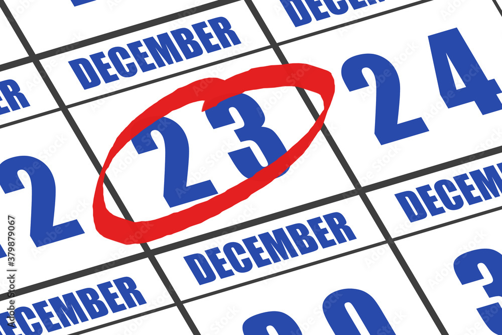 december 23rd. Day 23 of month, Date marked with red circle to indicate importance on a calendar. winter month, day of the year concept