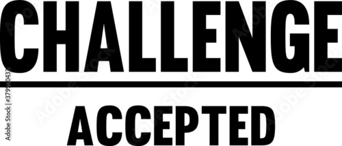 Challenge Accepted. Creative motivational poster.Creative Sport And Fitness Design Element Concept. Strong Workout Vector Motivation Sign On white Background