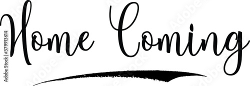 Home Coming Calligraphy Handwritten Typography Text on
White Background