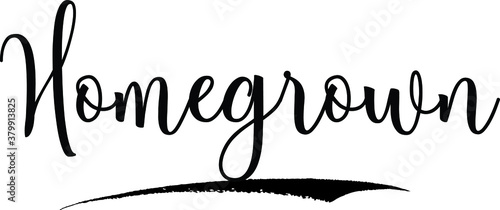 Homegrown Calligraphy Handwritten Typography Text on
White Background
