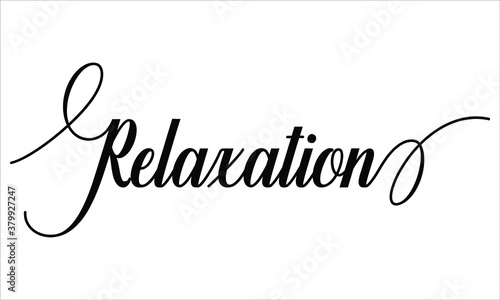 Relaxation Script Cursive Calligraphy Typography Black text lettering Script Cursive and phrases isolated on the White background for titles and sayings
