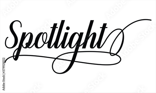 Spotlight Script Cursive Calligraphy Typography Black text lettering Script Cursive and phrases isolated on the White background for titles and sayings