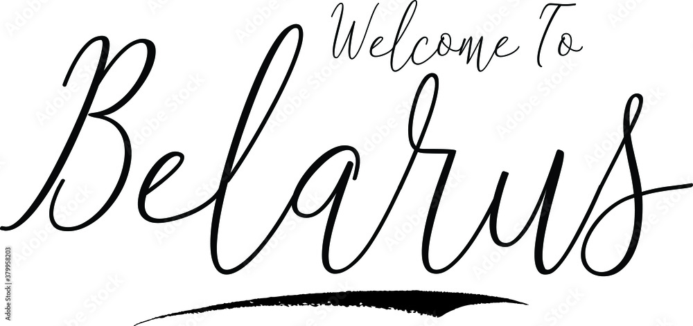 Obraz premium Welcome To Belarus Country Name Handwritten Typography Black Color Text on White Background