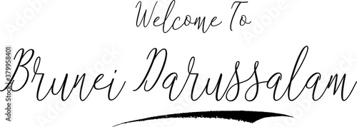 Welcome To Brunei Darussalam Country Name Handwritten Typography Black Color Text on White Background