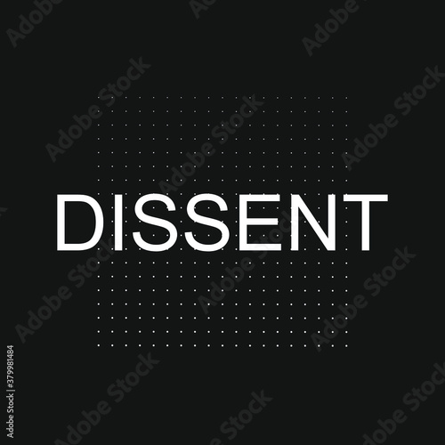 Dissent concept background, banner, poster, sticker, t-shirt design