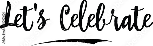 Let's Celebrate Calligraphy Handwritten Black Color Text On Yellow Background