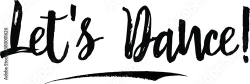 Let's Dance!. Calligraphy Handwritten Black Color Text On Yellow 
Background