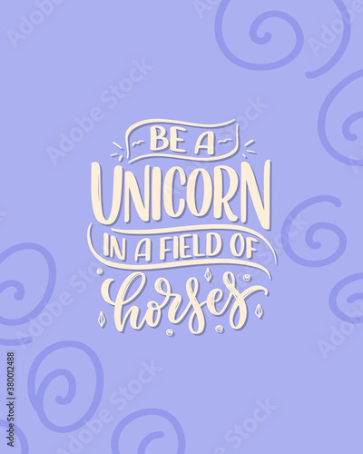 Funny hand drawn lettering quote about unicorn. Cool phrase for print and poster design. Inspirational kids slogan. Greeting card template. Vector