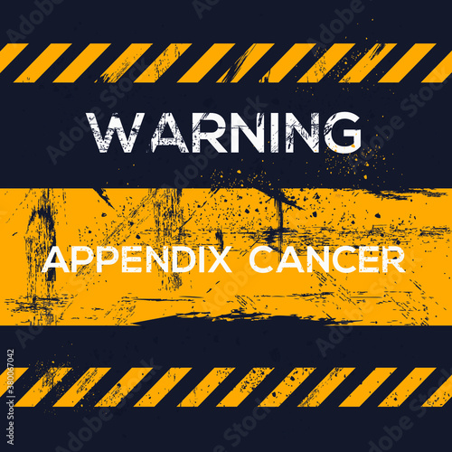 Warning sign (Appendix cancer), vector illustration.