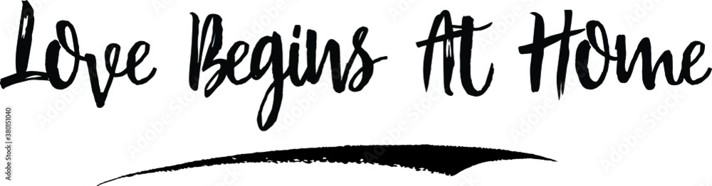 Obraz premium Love Begins At Home Calligraphy Handwritten Black Color Text On Yellow Background