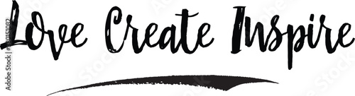 Love Create Inspire Calligraphy Handwritten Black Color Text On Yellow 
Background