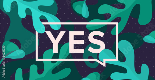 Yes. Trendy box with text yes and drawing of Green tropical leaves with banner speech,