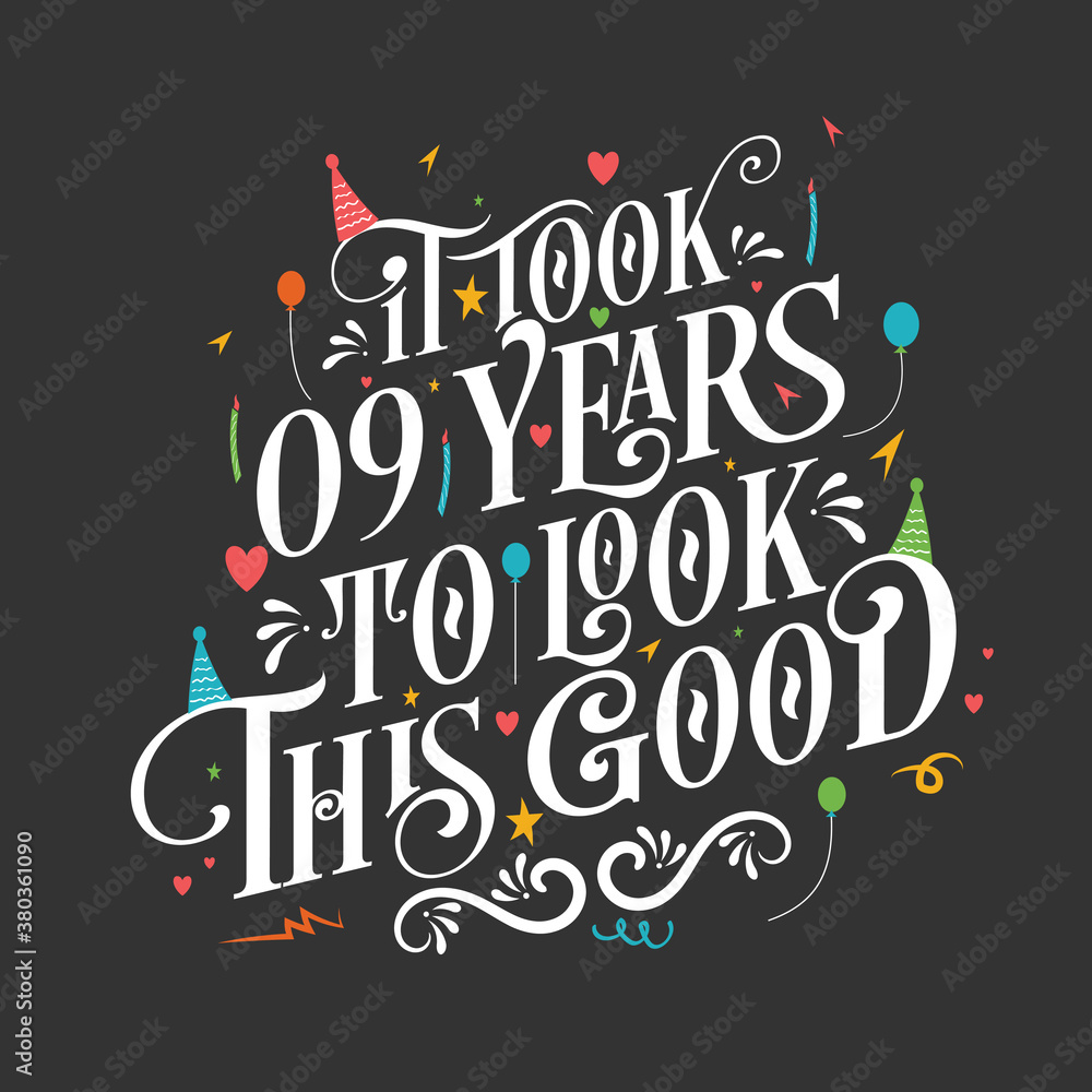 It took 9 years to look this good - 9 Birthday and 9 Anniversary celebration with beautiful calligraphic lettering design.