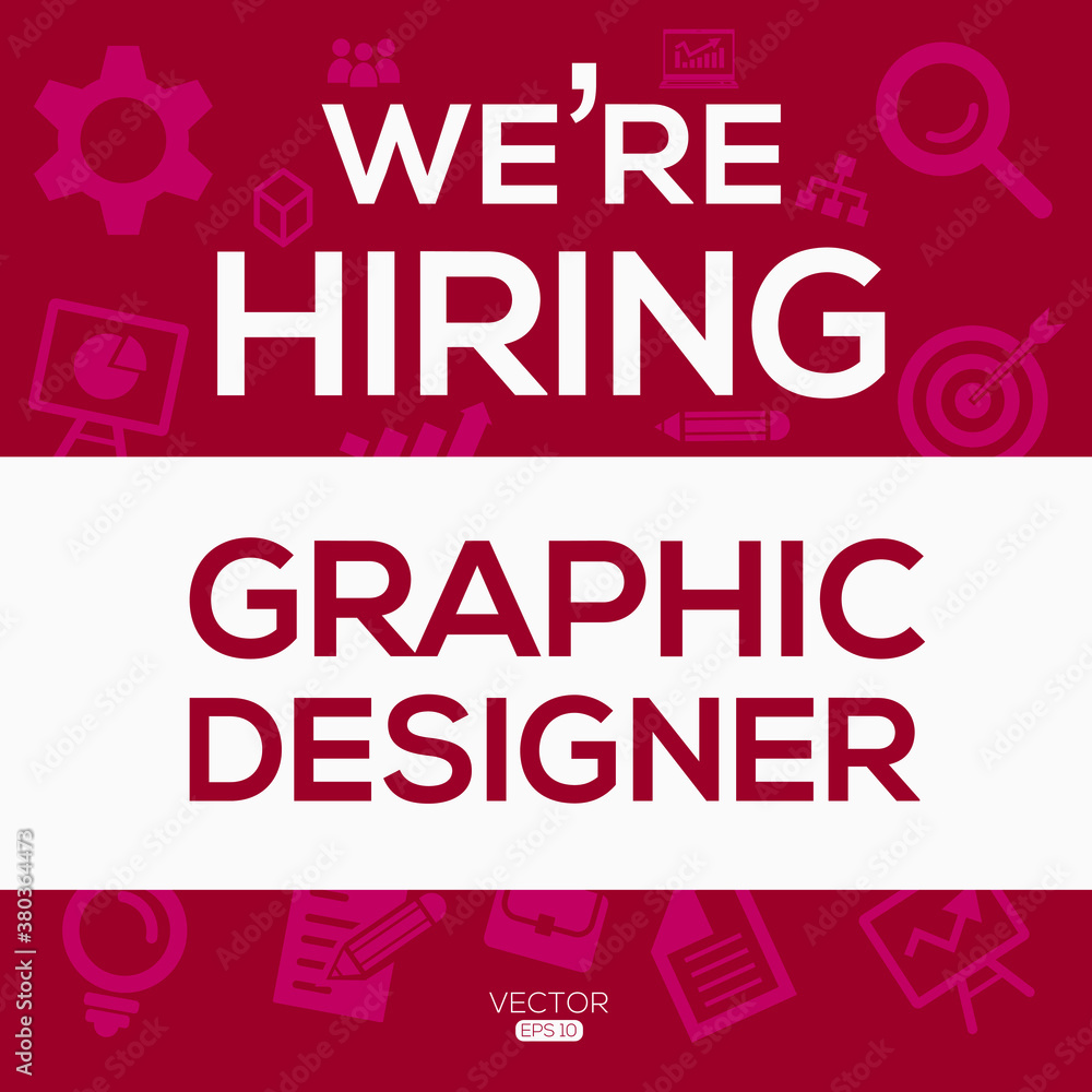 Fototapeta premium creative text Design (we are hiring Graphic Designer),written in English language, vector illustration.