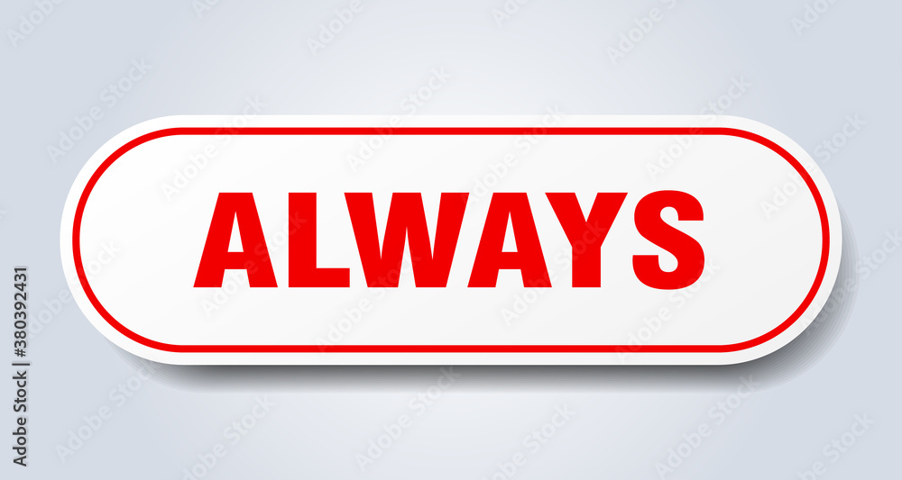 always sign. rounded isolated button. white sticker