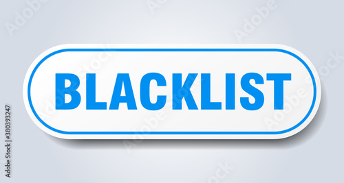 blacklist sign. rounded isolated button. white sticker