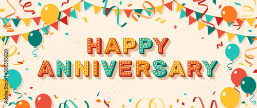 Happy anniversary greeting card with retro typography design. Vector illustration. 3d colorful letters with vintage light bulbs. Streamers, confetti, balloons and hanging bunting.