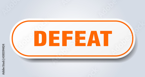 defeat sign. rounded isolated button. white sticker