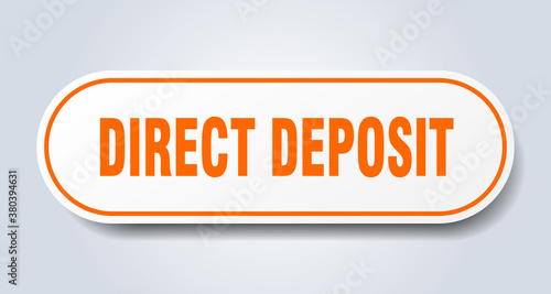 direct deposit sign. rounded isolated button. white sticker