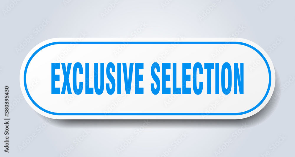 exclusive selection sign. rounded isolated button. white sticker exclusive selection sign. rounded isolated button. white sticker