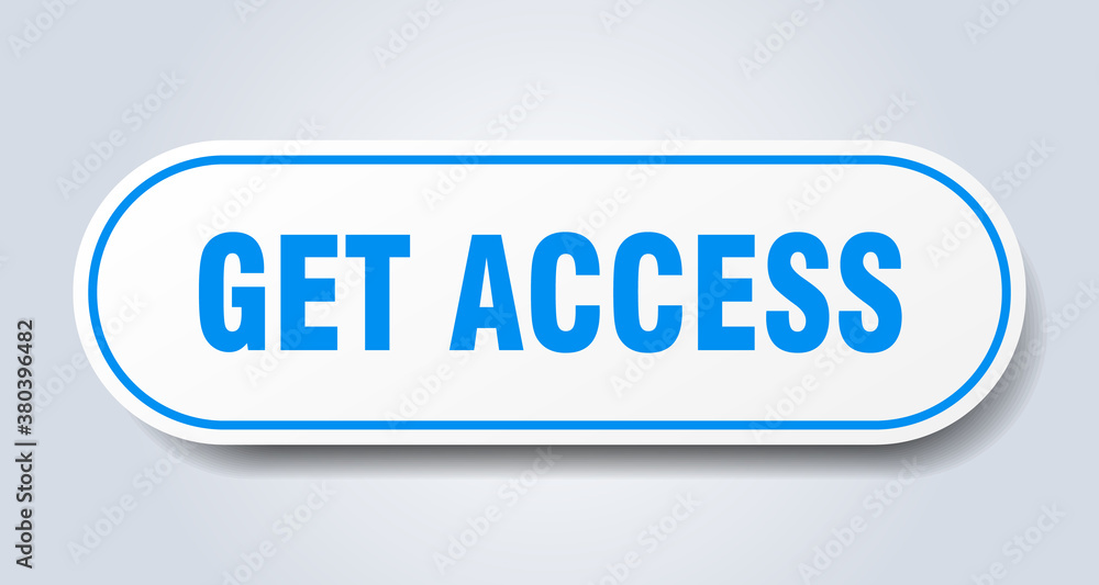 get access sign. rounded isolated button. white sticker get access sign. rounded isolated button. white sticker