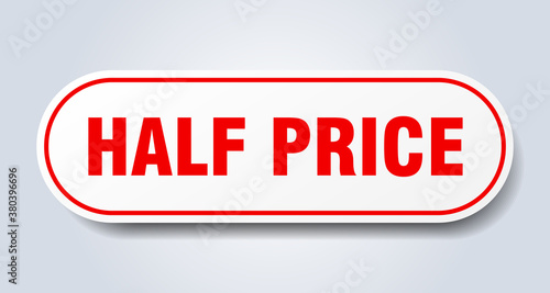 half price sign. rounded isolated button. white sticker