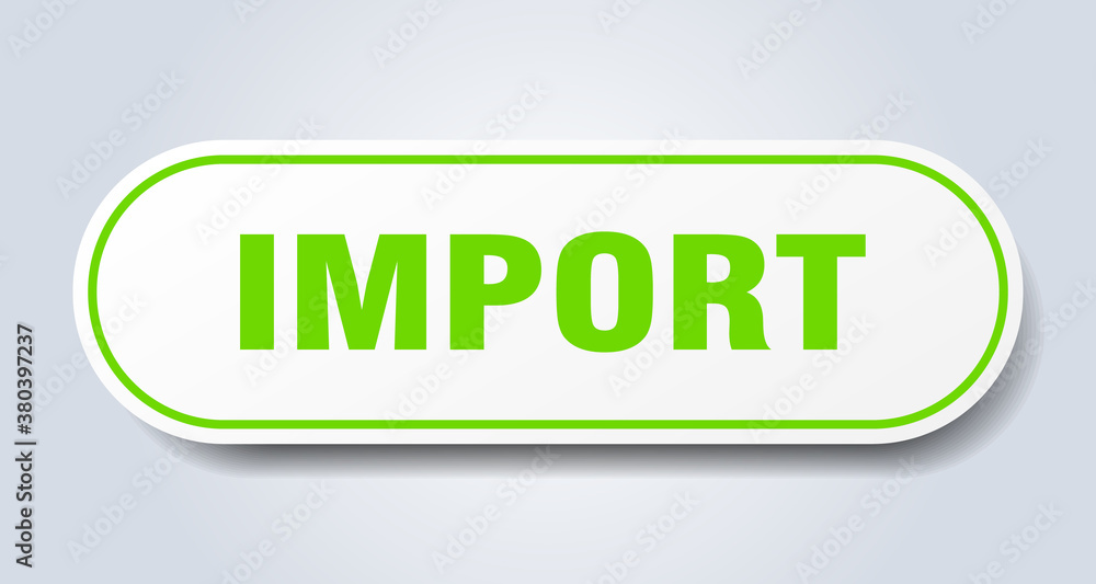 import sign. rounded isolated button. white sticker import sign. rounded isolated button. white sticker
