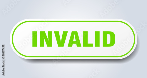 invalid sign. rounded isolated button. white sticker
