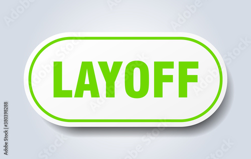 layoff sign. rounded isolated button. white sticker