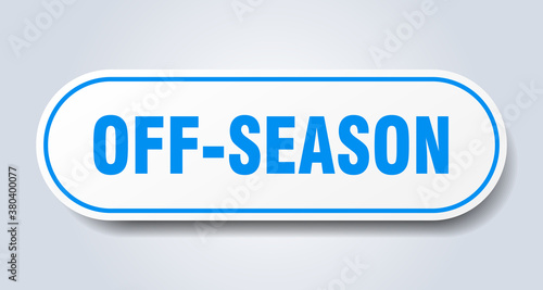 off-season sign. rounded isolated button. white sticker